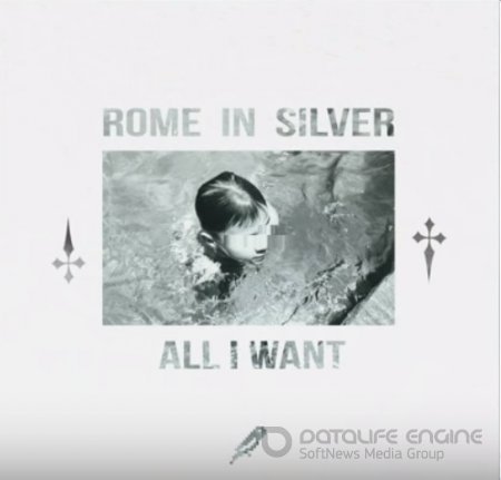 Rome In Silver - All I Want (2018)