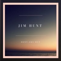 Jim Hunt - Don't Cry Out (2018)